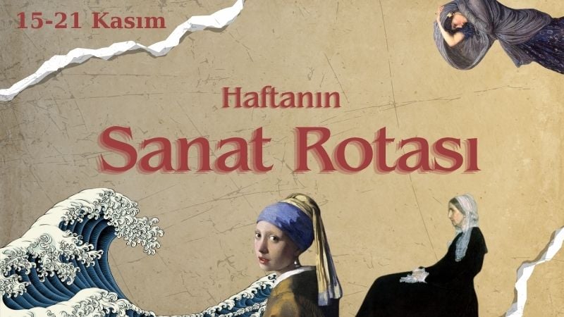 Haftanın Sanat Rotası: Bu hafta, üç büyük şehirde hangi sanat etkinlikleri var?