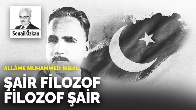 Allâme Muhammed İkbal: Şair filozof   Filozof şair