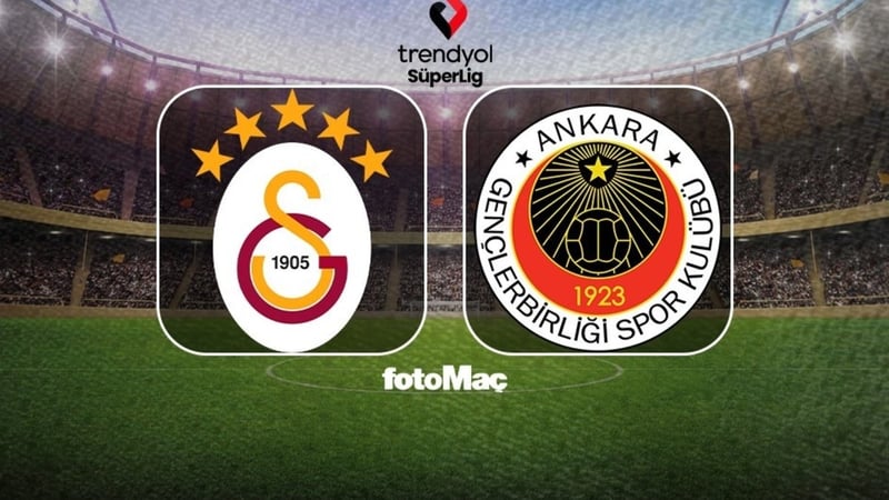 Galatasaray-Gençlerbirliği maçı CANLI İZLE | Trendyol Süper Lig maçı canlı