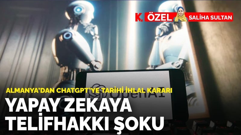 Almanya'dan Chatgpt'ye tarihi ihlal kararı: Yapay zekaya telif hakkı şoku
