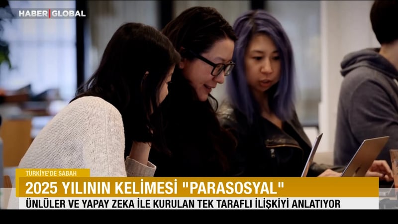 2025 yılının kelimesi “Parasosyal”