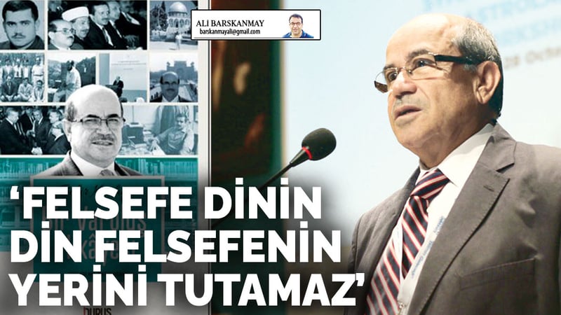 ‘Felsefe dinin din felsefenin yerini tutamaz’