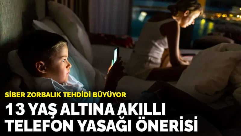 Siber zorbalık tehdidi büyüyor: 13 yaş altına akıllı telefon yasağı önerisi