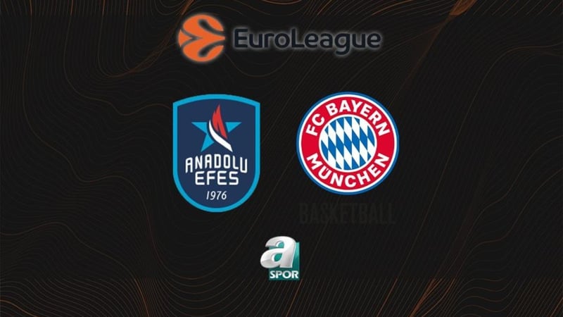 Anadolu Efes - Bayern Münih CANLI (Anadolu Efes - Bayern Münih maçı canlı skor)