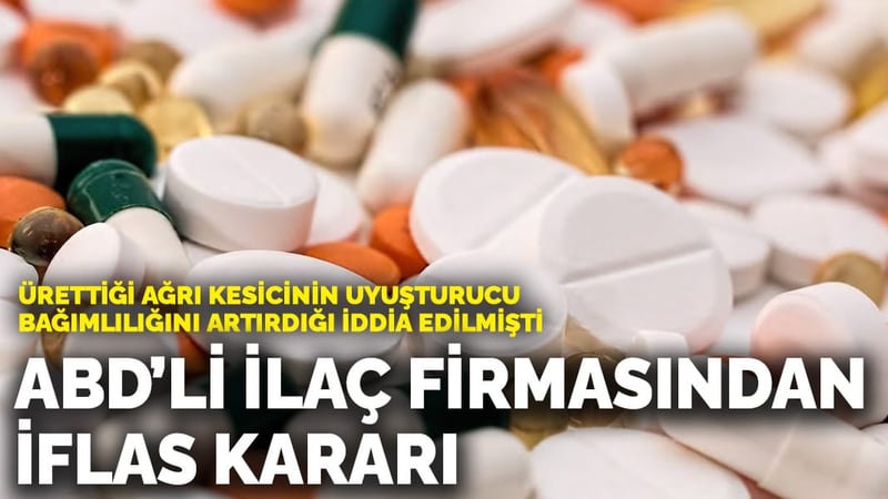 Ürettiği ağrı kesicinin uyuşturucu bağımlılığını artırdığı iddia edilmişti: ABD’li ilaç firmasından iflas kararı