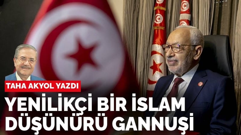 Taha Akyol Yazdı: Yenilikçi bir İslam düşünürü Gannuşi