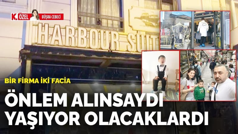 Bir firma iki facia: Önlem alınsaydı yaşıyor olacaklardı