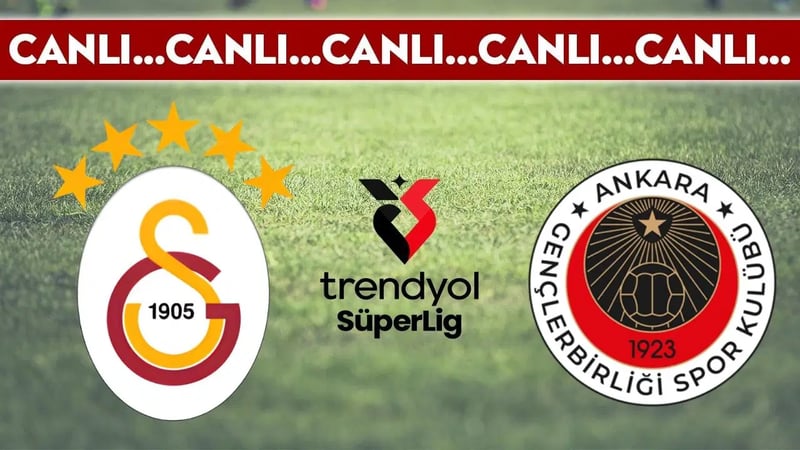 Canlı Yayın: Galatasaray - Gençlerbirliği | Canlı Anlatım: Trendyol Süper Lig'in 13. haftası