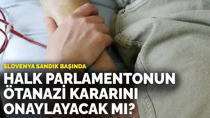Slovenya sandık başında: Halk parlamentonun ötanazi kararını onaylayacak mı?