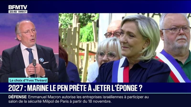 LE CHOIX D'YVES THRÉARD - Marine Le Pen va-t-elle jeter l'éponge pour 2027?